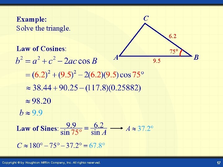 C Example: Solve the triangle. 6. 2 Law of Cosines: A 75 9. 5