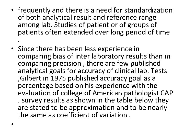  • frequently and there is a need for standardization of both analytical result