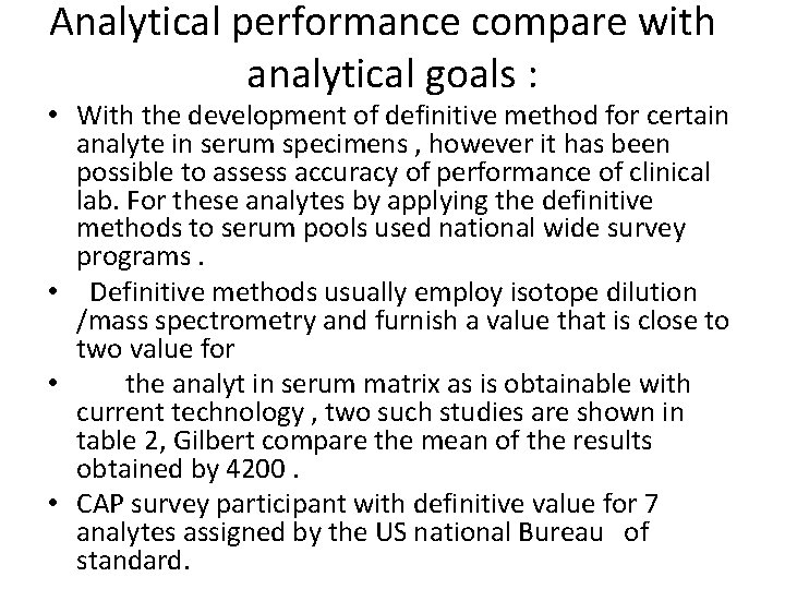 Analytical performance compare with analytical goals : • With the development of definitive method