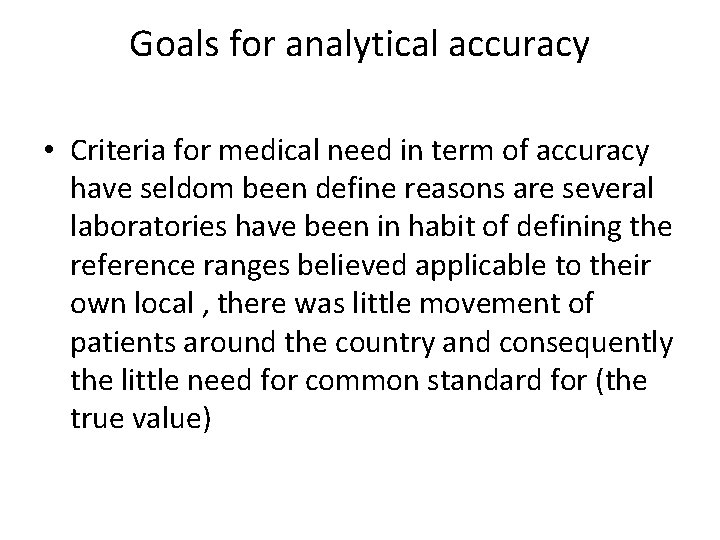 Goals for analytical accuracy • Criteria for medical need in term of accuracy have