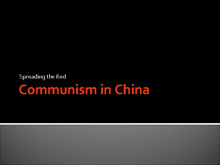 Spreading the Red Communism in China 