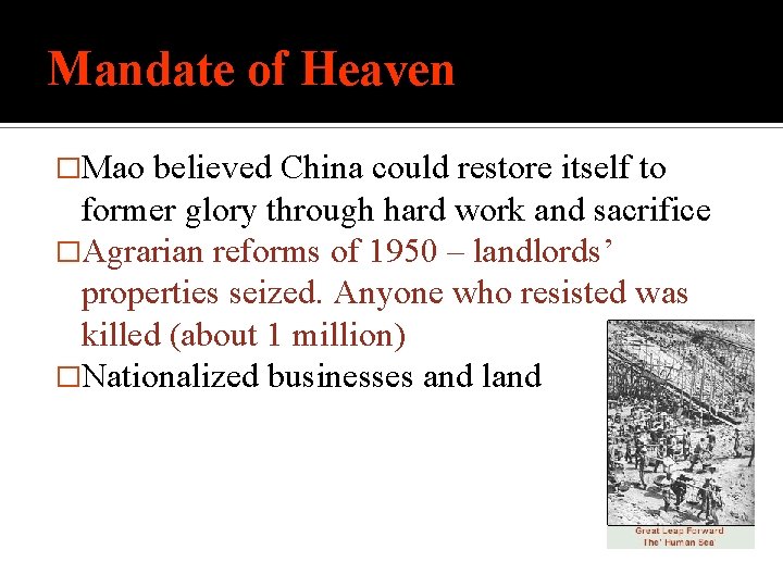 Mandate of Heaven �Mao believed China could restore itself to former glory through hard