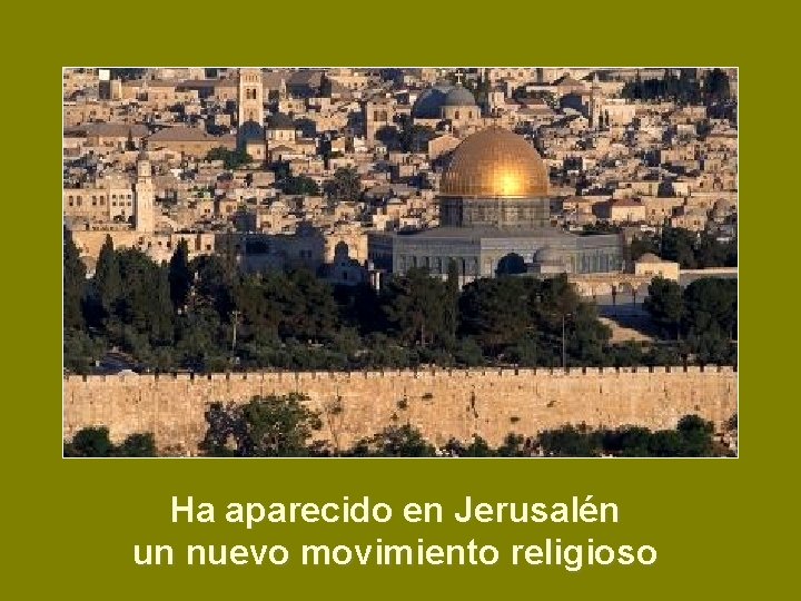 Ha aparecido en Jerusalén un nuevo movimiento religioso 