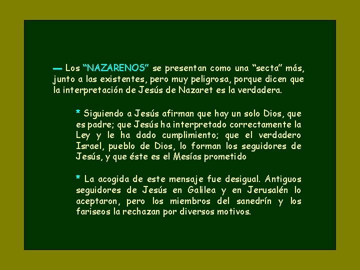 ▬ Los “NAZARENOS” se presentan como una “secta” más, junto a las existentes, pero