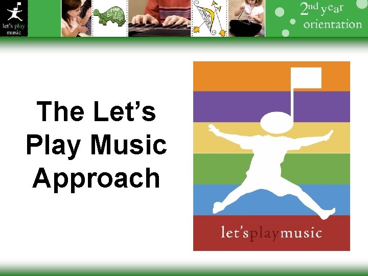 The Let’s Play Music Approach 