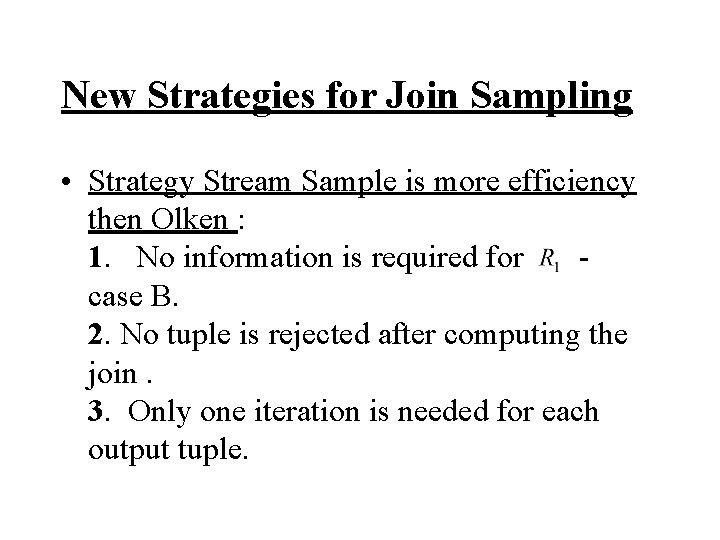 New Strategies for Join Sampling • Strategy Stream Sample is more efficiency then Olken