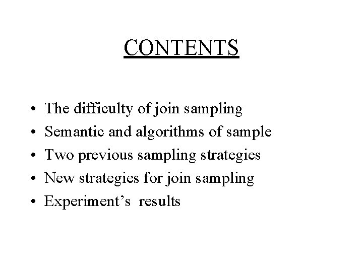 CONTENTS • • • The difficulty of join sampling Semantic and algorithms of sample