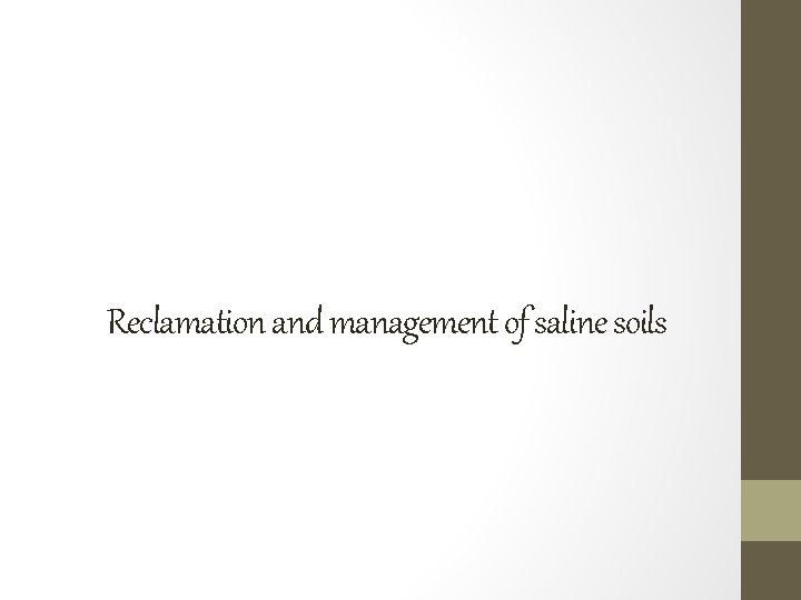 Reclamation and management of saline soils 