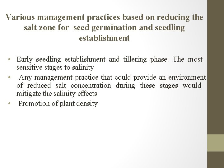 Various management practices based on reducing the salt zone for seed germination and seedling