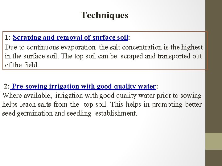 Techniques 1: Scraping and removal of surface soil: Due to continuous evaporation the salt