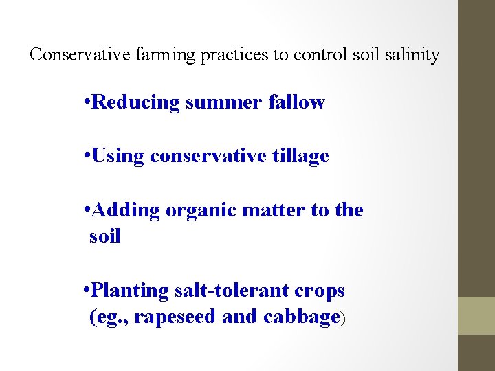 Conservative farming practices to control soil salinity • Reducing summer fallow • Using conservative