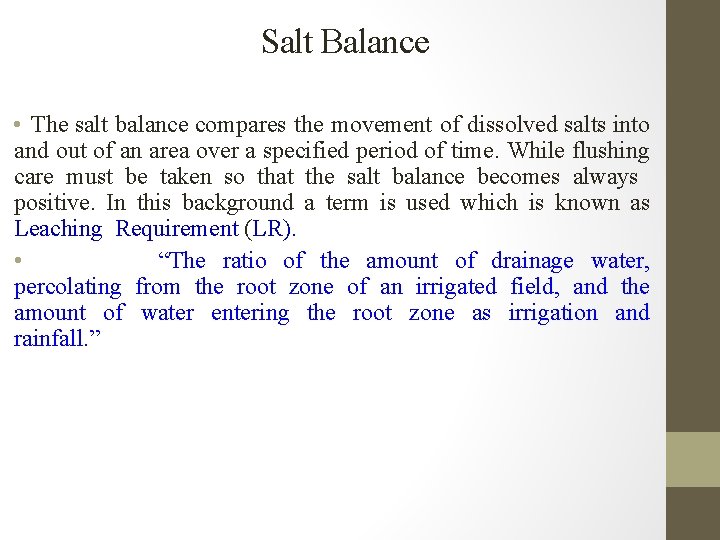 Salt Balance • The salt balance compares the movement of dissolved salts into and