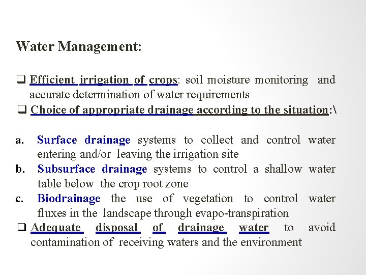 Water Management: q Efficient irrigation of crops: soil moisture monitoring and accurate determination of