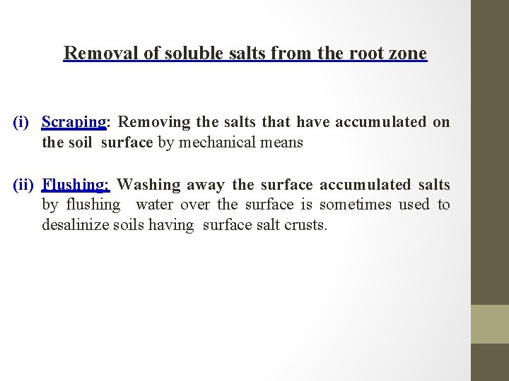 Removal of soluble salts from the root zone (i) Scraping: Removing the salts that