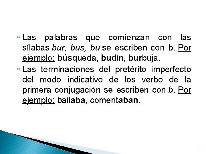  Las palabras que comienzan con las sílabas bur, bus, bu se escriben con