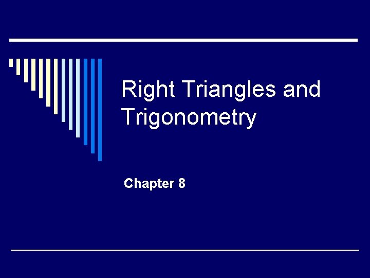 Right Triangles and Trigonometry Chapter 8 