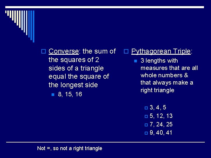 o Converse: the sum of the squares of 2 sides of a triangle equal