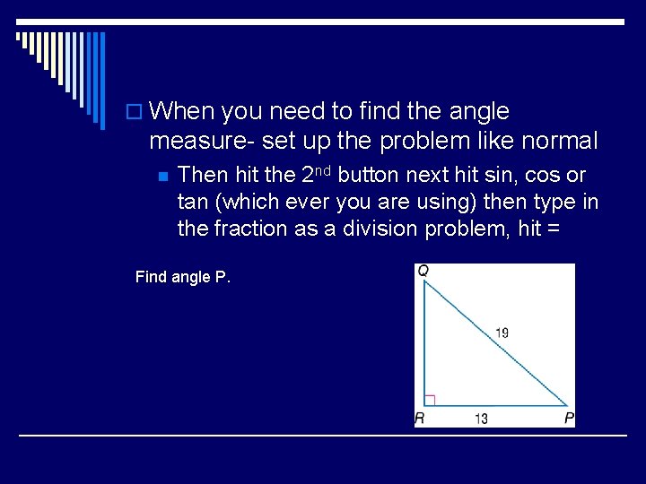 o When you need to find the angle measure- set up the problem like