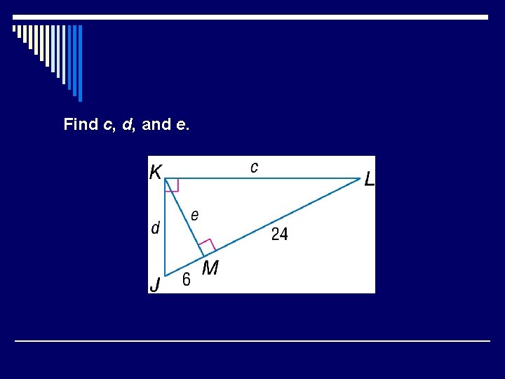 Find c, d, and e. 