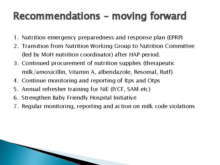 Recommendations – moving forward 1. Nutrition emergency preparedness and response plan (EPRP) 2. Transition