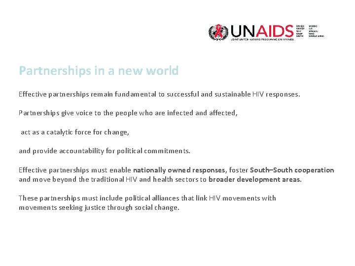 Partnerships in a new world Effective partnerships remain fundamental to successful and sustainable HIV