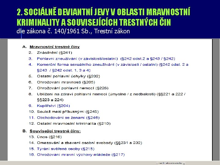 2. SOCIÁLNĚ DEVIANTNÍ JEVY V OBLASTI MRAVNOSTNÍ KRIMINALITY A SOUVISEJÍCÍCH TRESTNÝCH ČIN dle zákona