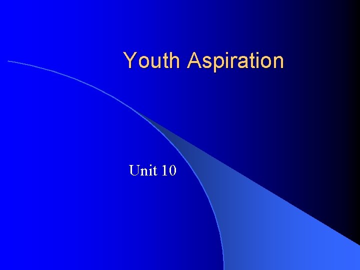 Youth Aspiration Unit 10 