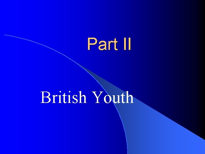 Part II British Youth 