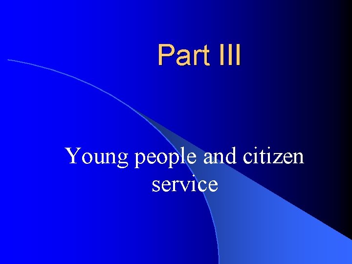 Part III Young people and citizen service 