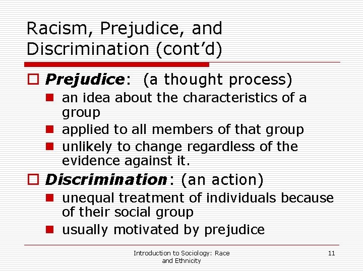 Racism, Prejudice, and Discrimination (cont’d) o Prejudice: (a thought process) n an idea about