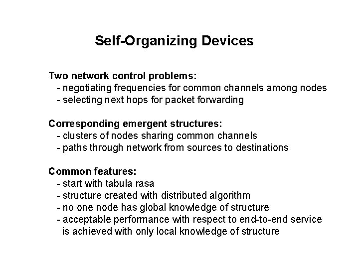 Self-Organizing Devices Two network control problems: - negotiating frequencies for common channels among nodes