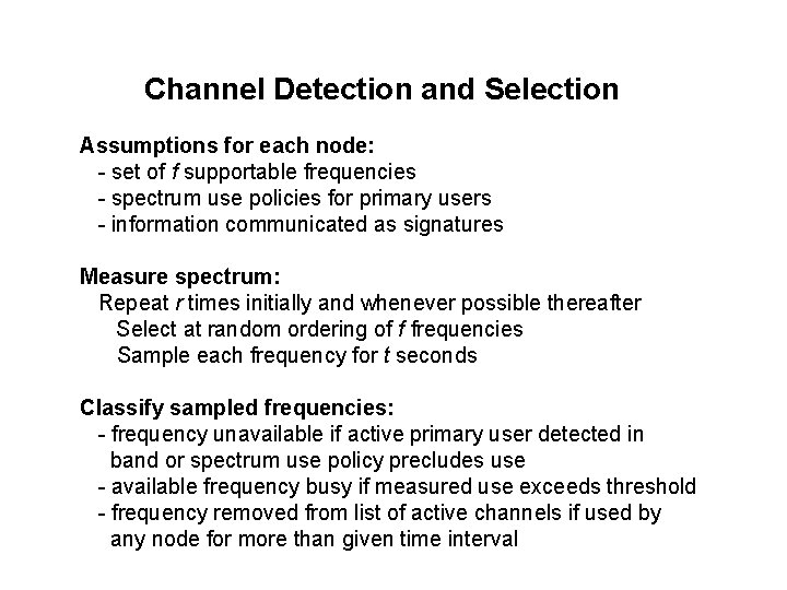 Channel Detection and Selection Assumptions for each node: - set of f supportable frequencies