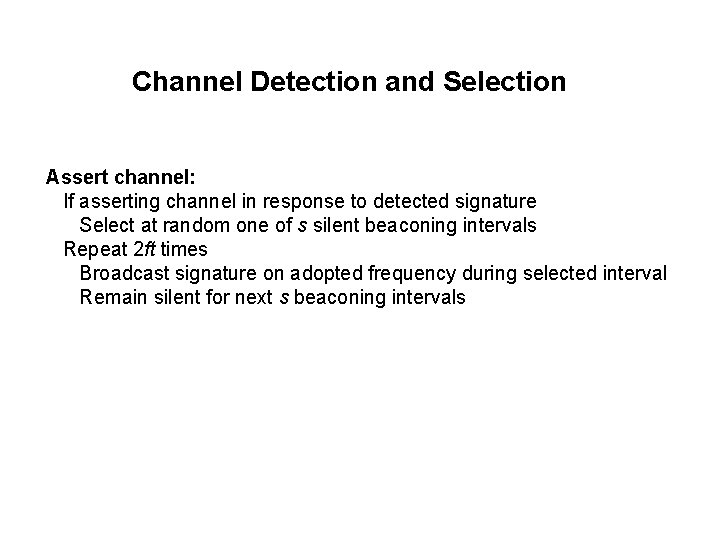 Channel Detection and Selection Assert channel: If asserting channel in response to detected signature