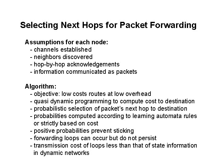 Selecting Next Hops for Packet Forwarding Assumptions for each node: - channels established -