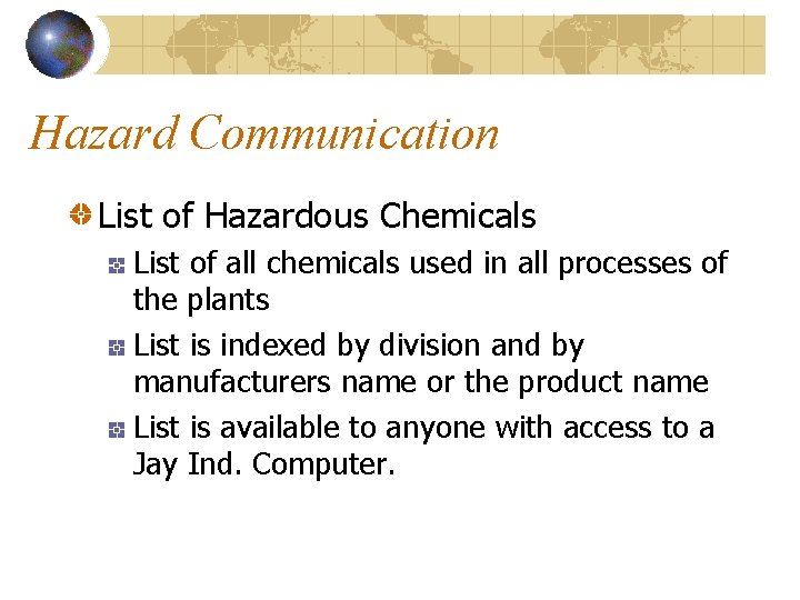 Hazard Communication List of Hazardous Chemicals List of all chemicals used in all processes