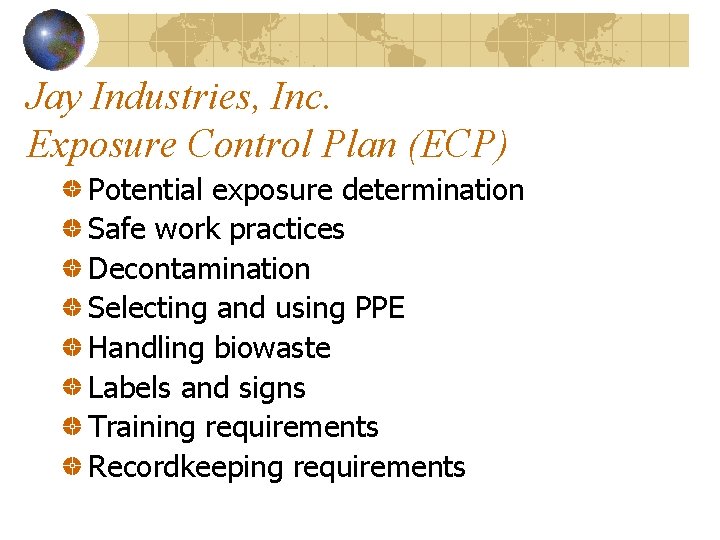 Jay Industries, Inc. Exposure Control Plan (ECP) Potential exposure determination Safe work practices Decontamination