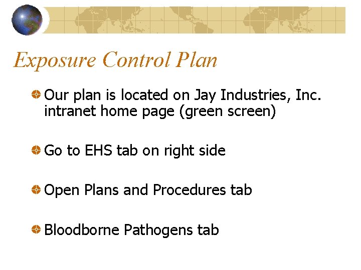 Exposure Control Plan Our plan is located on Jay Industries, Inc. intranet home page