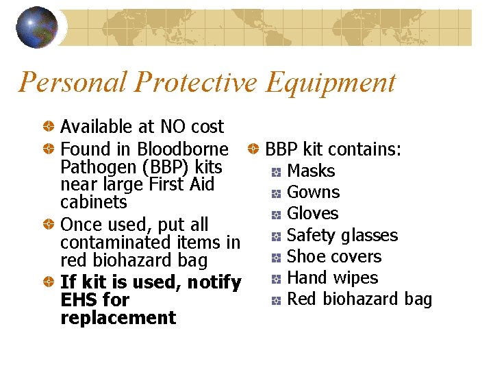 Personal Protective Equipment Available at NO cost Found in Bloodborne Pathogen (BBP) kits near