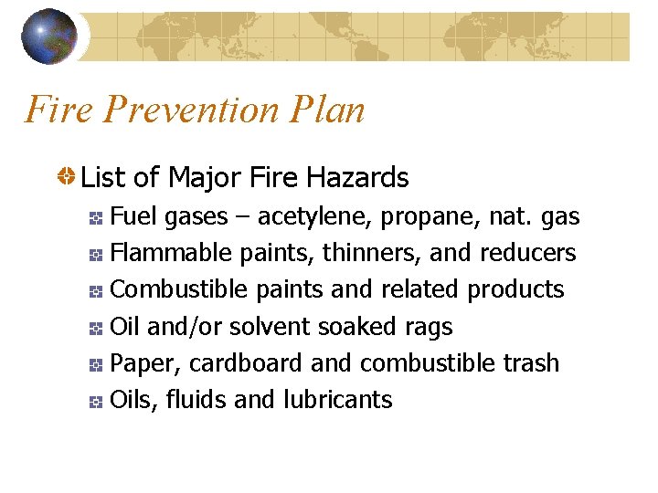 Fire Prevention Plan List of Major Fire Hazards Fuel gases – acetylene, propane, nat.