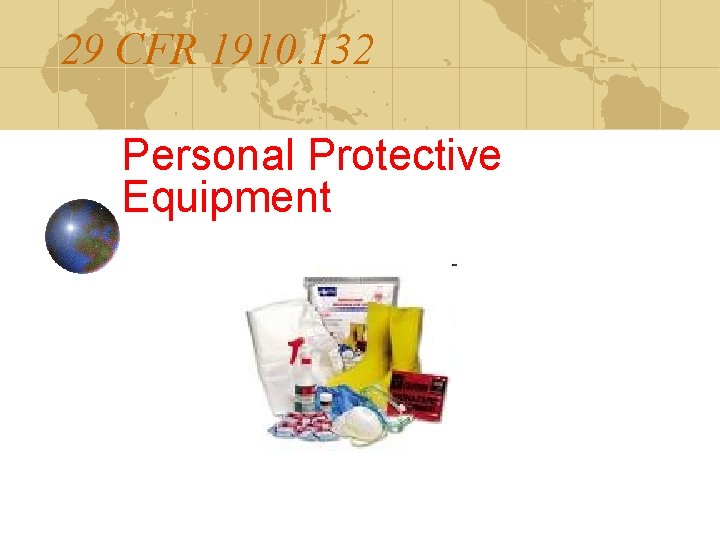 29 CFR 1910. 132 Personal Protective Equipment 