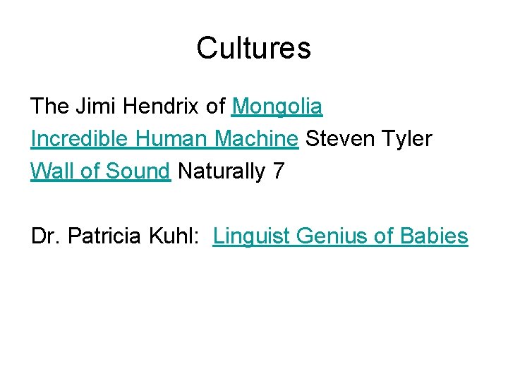 Cultures The Jimi Hendrix of Mongolia Incredible Human Machine Steven Tyler Wall of Sound