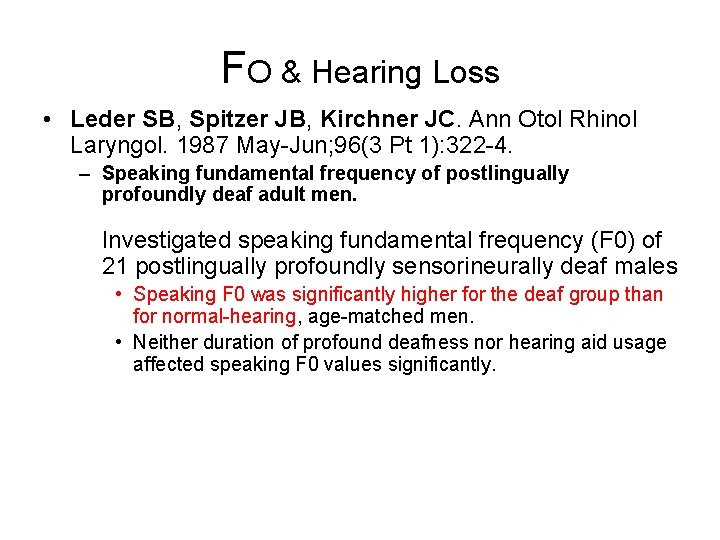 FO & Hearing Loss • Leder SB, Spitzer JB, Kirchner JC. Ann Otol Rhinol