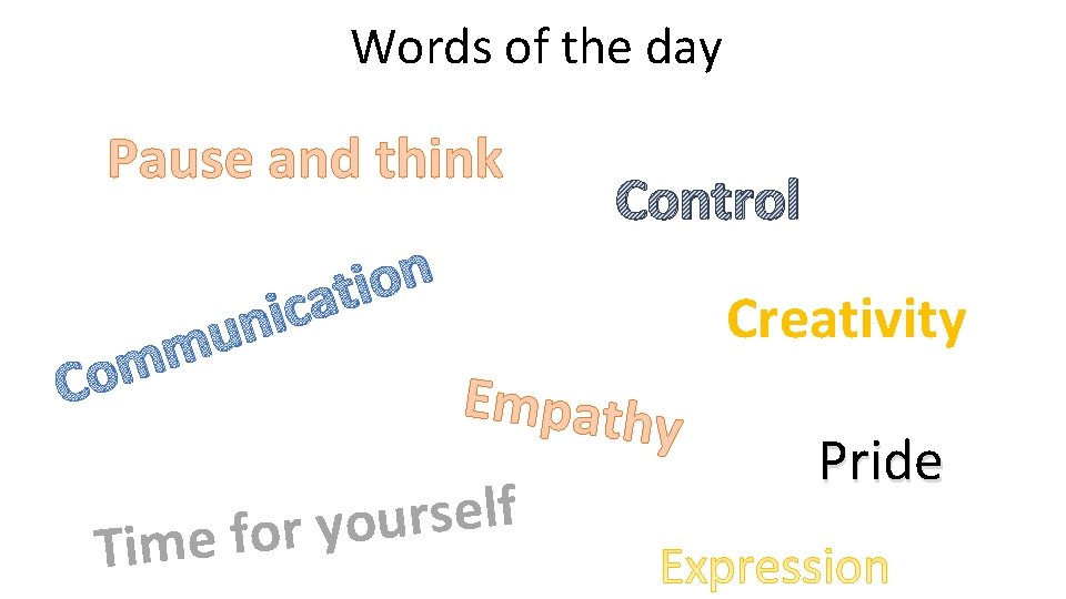 Words of the day Pause and think n u m m o C n