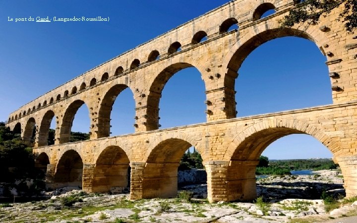 Le pont du Gard - (Languedoc-Roussillon) 