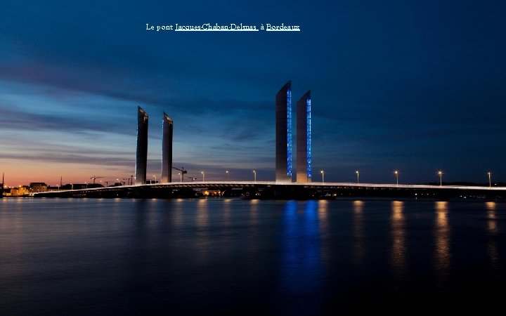 Le pont Jacques-Chaban-Delmas à Bordeaux 