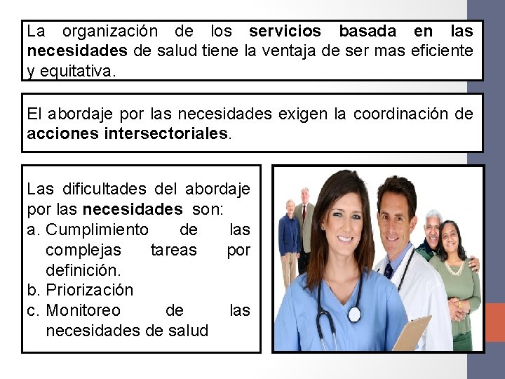 La organización de los servicios basada en las necesidades de salud tiene la ventaja