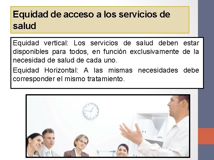 Equidad de acceso a los servicios de salud Equidad vertical: Los servicios de salud