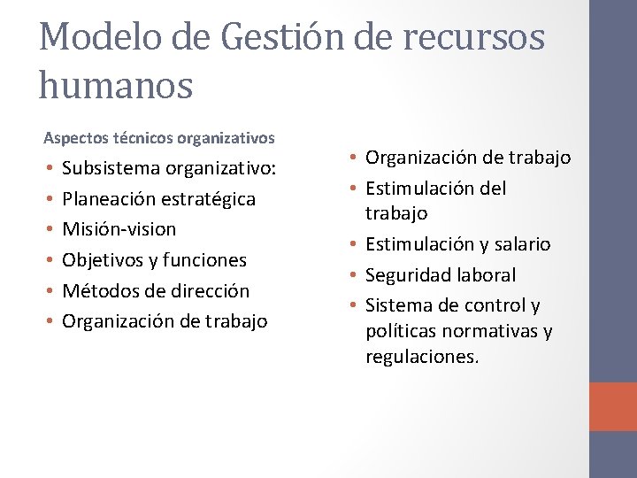 Modelo de Gestión de recursos humanos Aspectos técnicos organizativos • • • Subsistema organizativo: