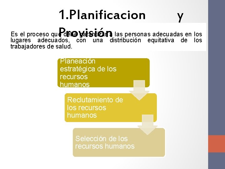 1. Planificacion y Es el proceso que debe garantizar a las personas adecuadas en