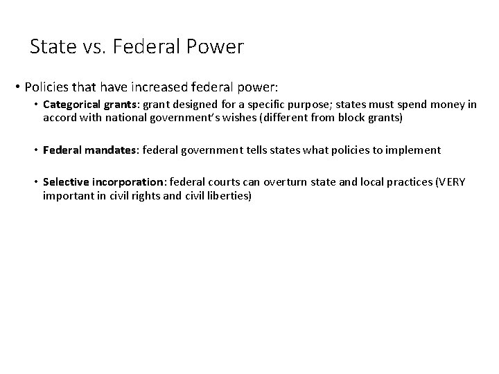 State vs. Federal Power • Policies that have increased federal power: • Categorical grants: